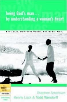 Being Gods Man -- by Understanding a Womans Heart by Stephen Arterburn Paperback