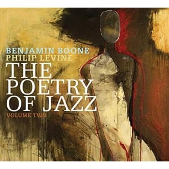Benjamin Boone & Philip Levine - The Poetry of Jazz CD