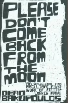 Please Dont Come Back from the Moon by Dean Bakopoulos Book