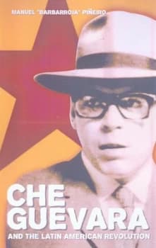 Che Guevara and the Latin American Revolution by Manuel Barbarroja Pieiro Paperback