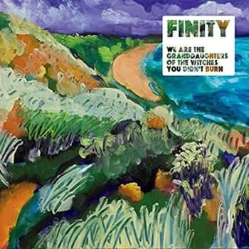 Finity - We Are the Granddaughters of the Witches You Didn't Burn CD