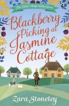Blackberry Picking at Jasmine Cottage by Zara Stoneley Book