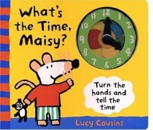 Whats the Time Maisy by Lucy Cousins Hardback