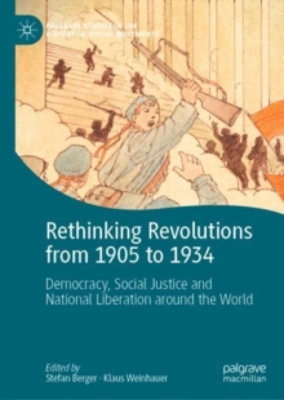 Rethinking Revolutions from 1905 to 1934 : Democracy, Social Justice and National Liberation around the World Hardback