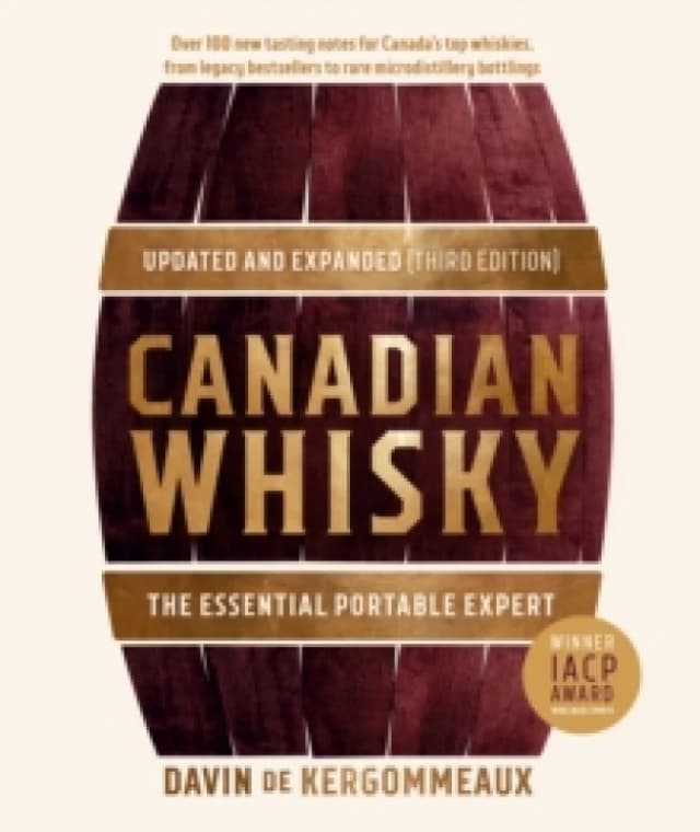 Canadian Whisky, Updated and Expanded (Third Edition). Hardback. By Davin De Kergommeaux Books