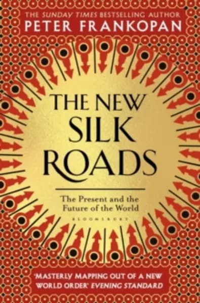 new silk roads the present and future of the world 9781526607423