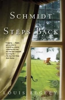 Schmidt Steps Back by Louis Begley Book