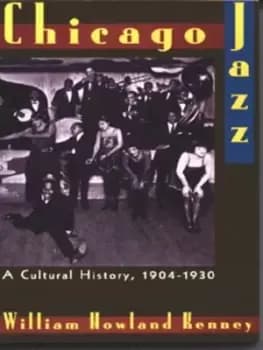 Chicago jazz by William Howland Kenney