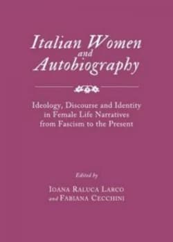 Italian Women and Autobiography by Ioana Raluca Larco and Fabiana Cecchini Hardback