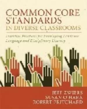 Common core standards in diverse classrooms by Jeff Zwiers