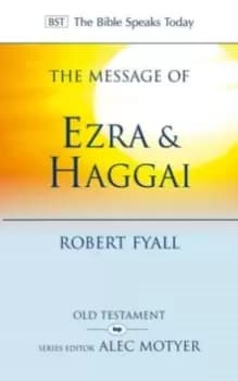 The Message of Ezra & Haggai : Building For God