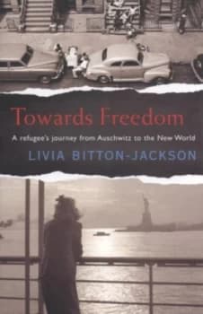 Towards Freedom by Livia Bitton-Jackson Book