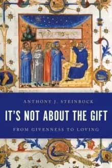 It's Not About the Gift : From Givenness to Loving