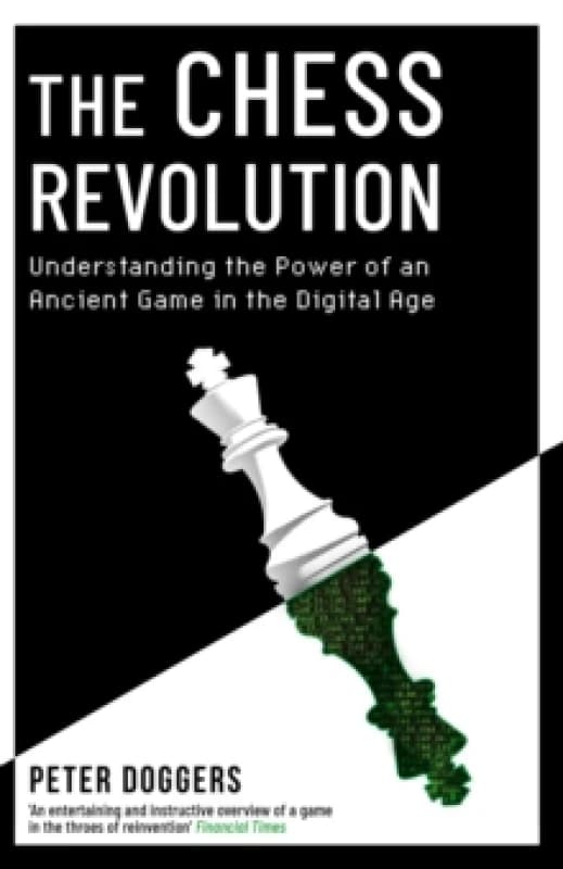 The Chess Revolution : Understanding the Power of an Ancient Game in the Digital Age Paperback / softback