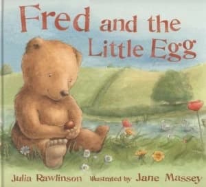 Fred and the Little Egg by Julia Rawlinson and Jane Massey Hardback