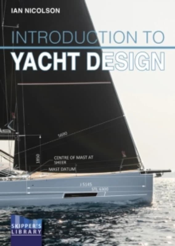 Introduction to Yacht Design : For Boat Buyers, Owners, Students & Novice Designers Paperback / softback