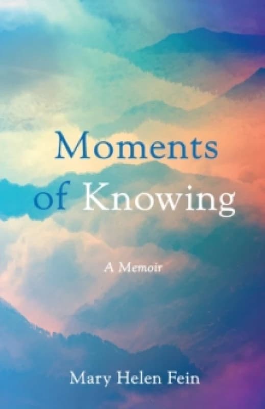 Moments of Knowing : A Memoir Paperback / softback