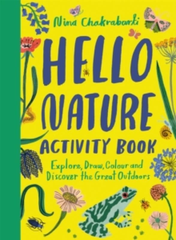 Hello Nature Activity Book : Explore, Draw, Colour and Discover the Great Outdoors Paperback / softback