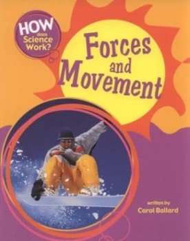 Forces and Movement by Carol Ballard Book