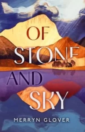 Of stone and sky by Merryn Glover