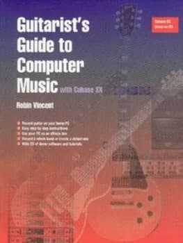 Guitarists Guide to Computer Music with Cubase Sx by Robin Vincent Paperback