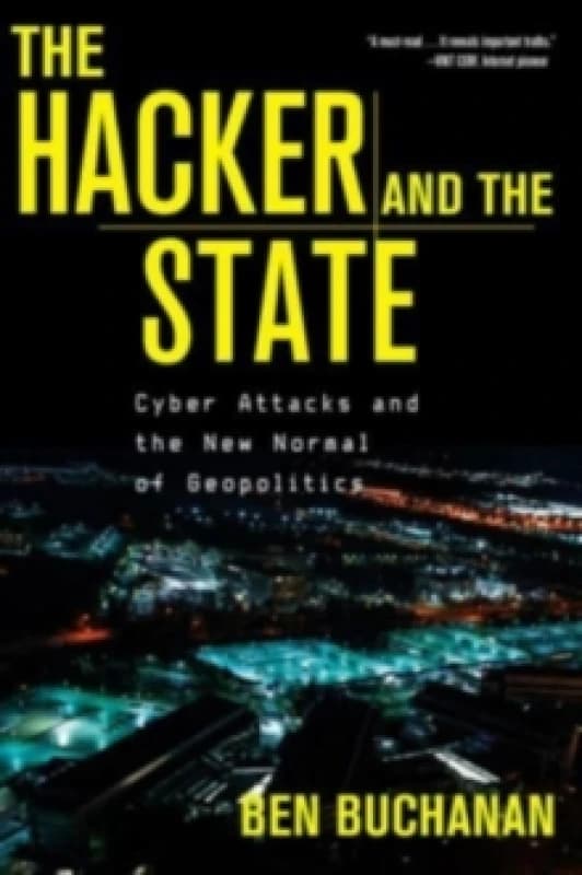 hacker and the state cyber attacks and the new normal of geopolitics 9780674271029