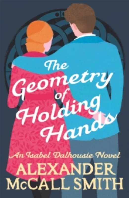 The Geometry of Holding Hands. Paperback. By Alexander McCall Smith Books