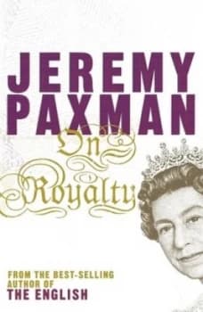 On Royalty by Jeremy Paxman Book
