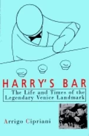 harrys bar the life and times of the legendary venice landmark