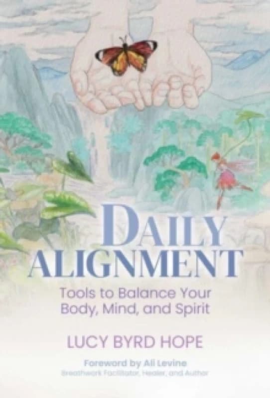 Daily Alignment : Tools to Balance Your Body, Mind, and Spirit Paperback / softback