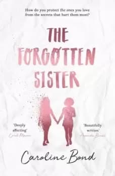The forgotten sister by Caroline Bond