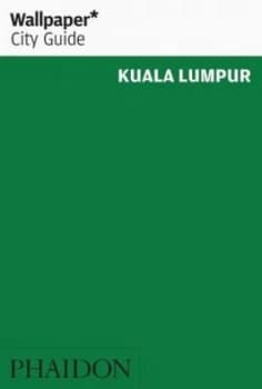 Wallpaper City Guide Kuala Lumpur by Wallpaper Paperback