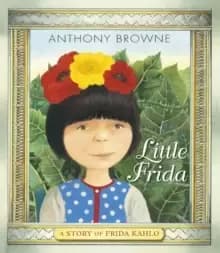 Little Frida : A Story of Frida Kahlo