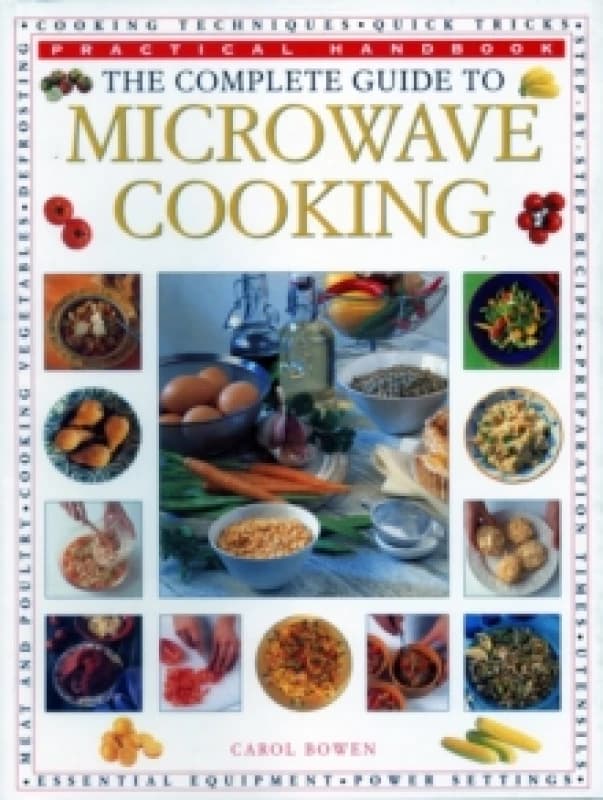 The Microwave Cooking, Complete Guide to : Practical Handbook Paperback / softback