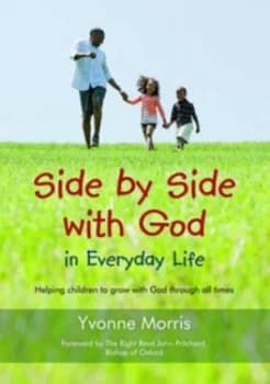 Side by Side with God in Everyday Life by Yvonne Morris Paperback