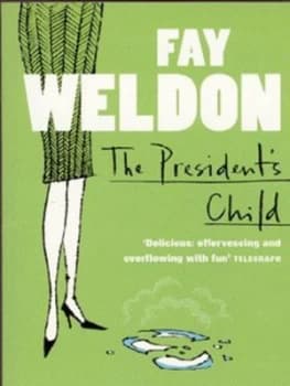 The presidents child by Fay Weldon