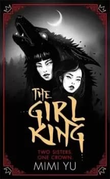 The girl king by Mimi Yu