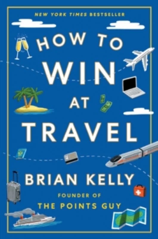How to Win at Travel Hardback
