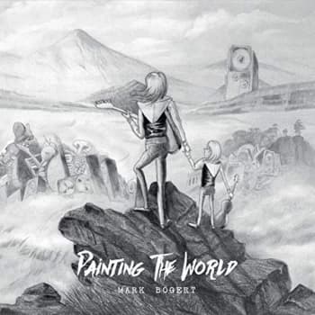 Mark Bogert - Painting the World CD