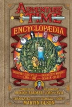The Adventure Time Encyclop aeDia by Martin Olson Hardback