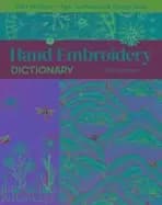 hand embroidery dictionary 500 stitches tips techniques and design ideas