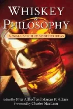 whiskey and philosophy a small batch of spirited ideas