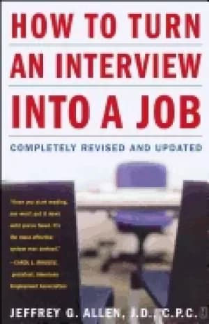 how to turn an interview into a job completely revised and updated