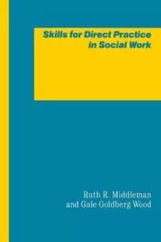 Skills for Direct Practice in Social Work by Ruth R. Middleton