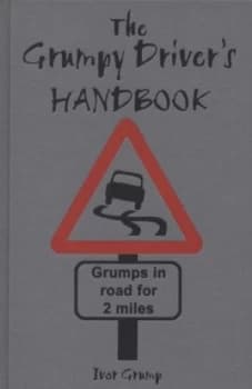 The Grumpy Drivers Handbook by Cedric Grump Hardback