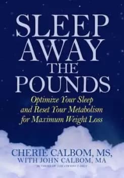 Sleep away the pounds by Cherie Calbom
