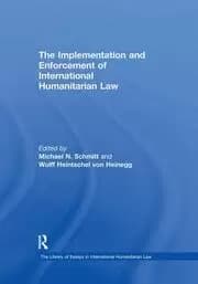 The Implementation and Enforcement of International Humanitarian Law