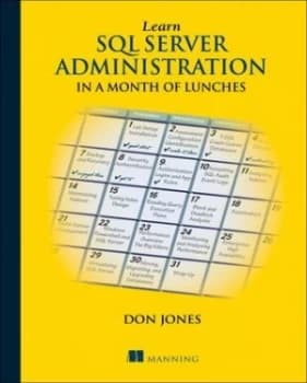 Learn SQL Server Administration in a month of lunches by Don Jones