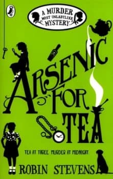 Arsenic for Tea by Robin Stevens Book