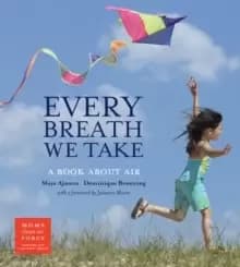 Every Breath We Take : A Book About Air